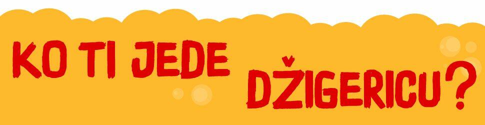 Ko ti jede džigericu?