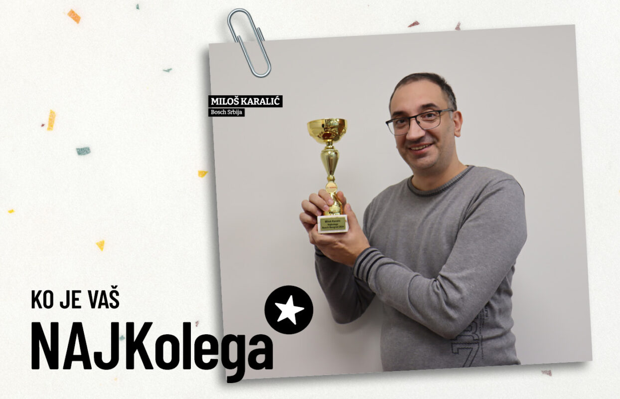 Miloš Karalić, Bosch Srbija . NAJKolega